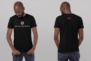 CIS #Black Lives Matter T Shirt